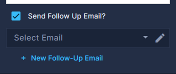 Send Follow Up Email? ticked, the email chosen under it, and the pencil to edit it.